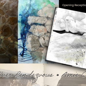 03/27/26 – Amie Oliver River Rendezvous Exhibit Opening