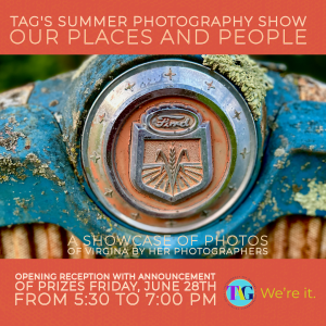 JUN 28, 2024 – TAG Summer Photography Show: Our Places and People