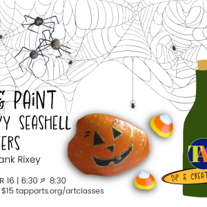 10/16/25 Sip & Create • Cute & Spooky Shell Creatures